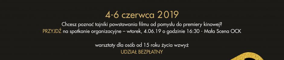 WARSZTATY FILMOWE: 4-6 czerwca ,,Od developmentu aż do postprodukcji”